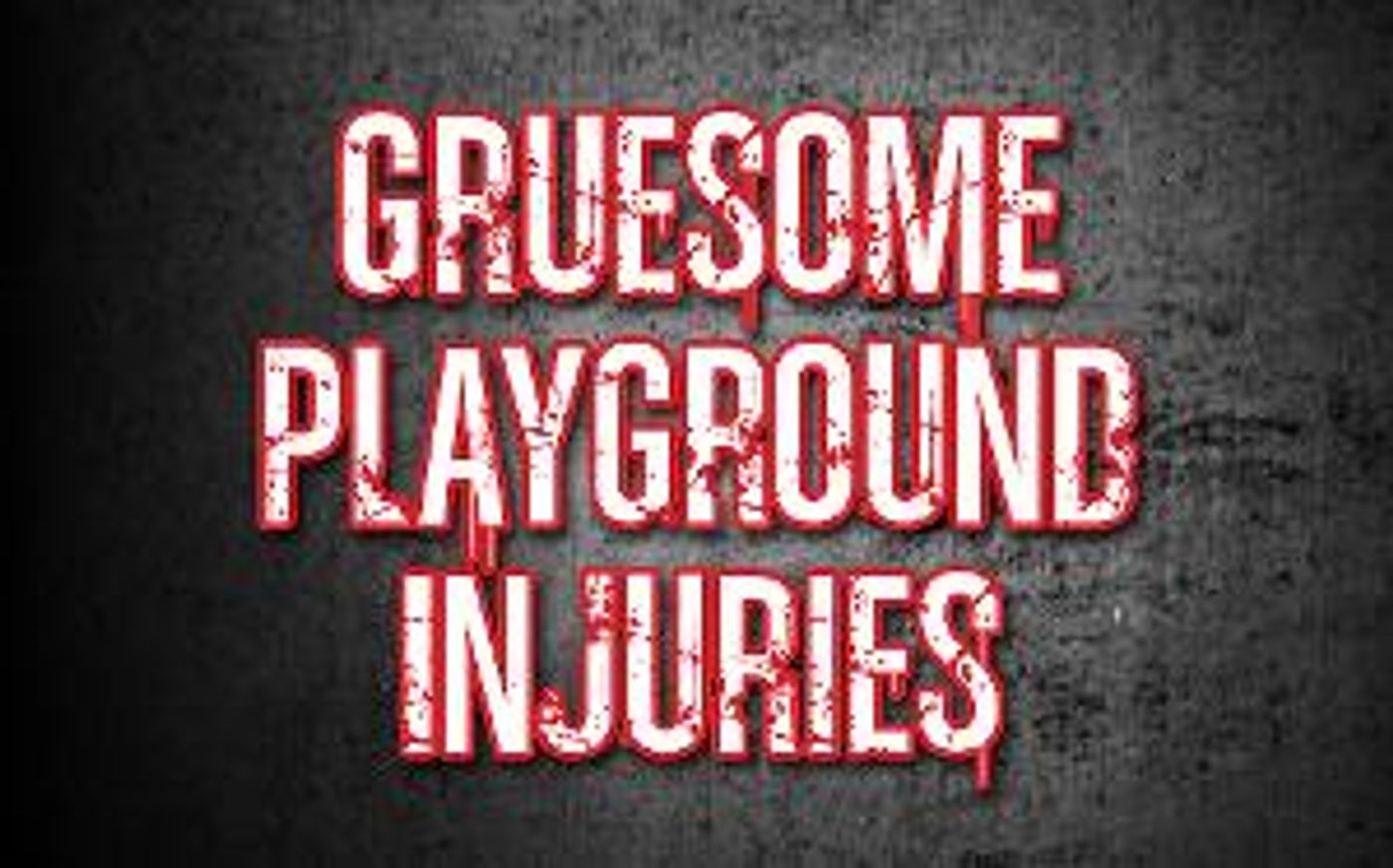 NKU SOTA Streams Dark Comedy GRUESOME PLAYGROUND INJURIES  Image