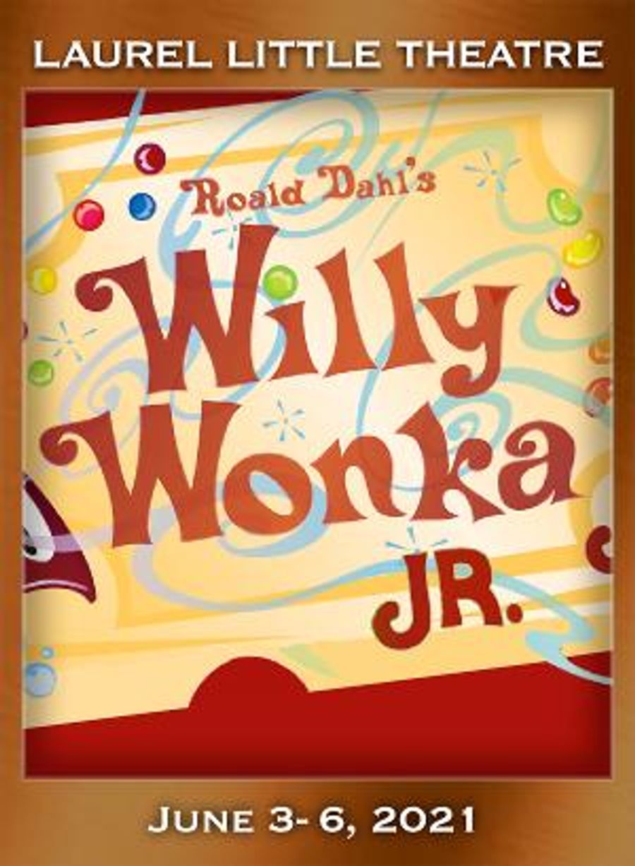WILLY WONKA JR Will Be Performed By Laurel Little Theatre Beginning Next Week Image