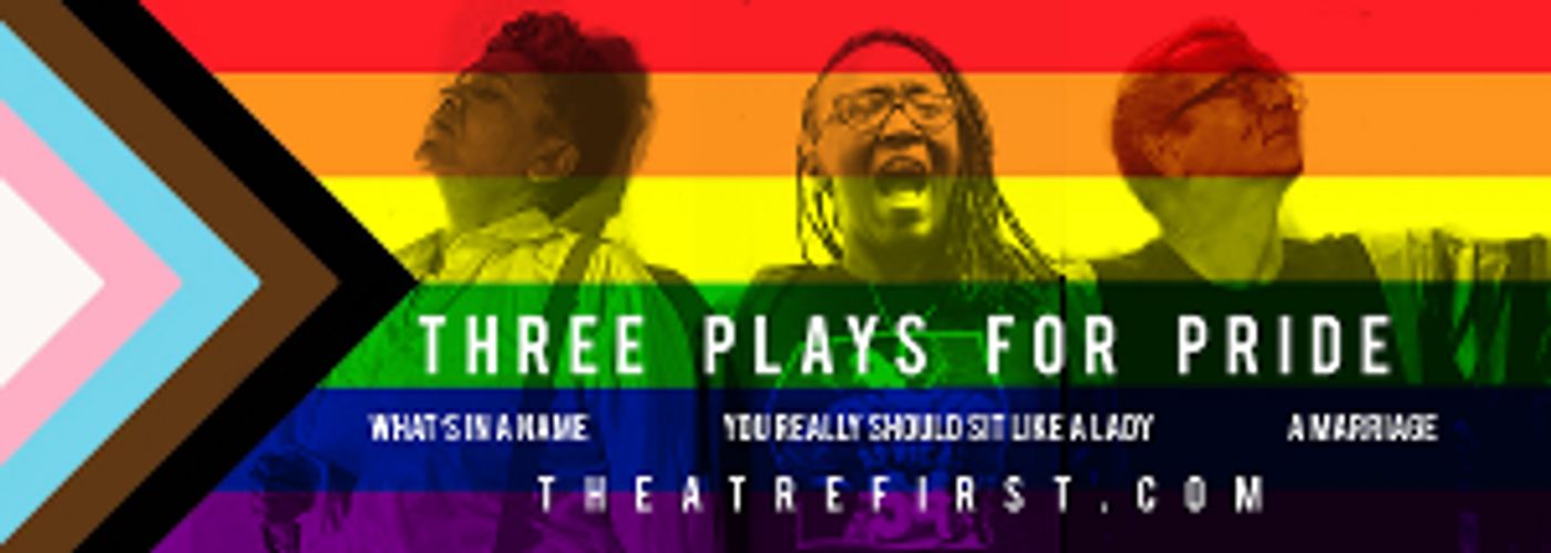 TheatreFIRST Presents Three Plays For Pride  Image