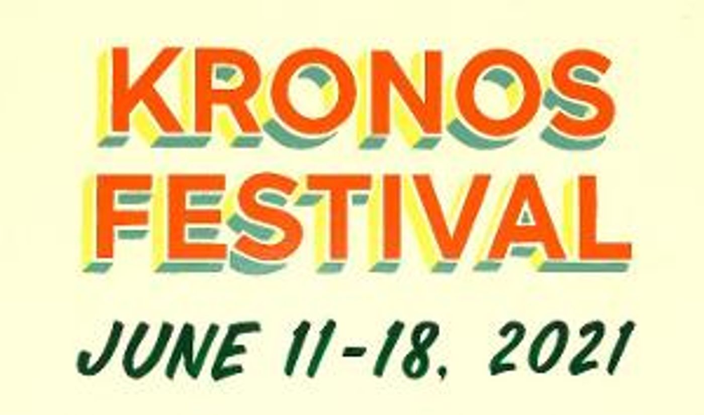 Additional World Premieres Announced for KRONOS FESTIVAL, June 11 – 18  Image