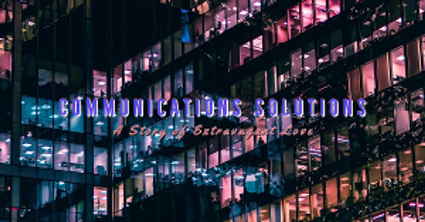 Theater 29 Presents COMMUNICATIONS SOLUTIONS: A Story Of Extravagant Love, Premiering in July  Image