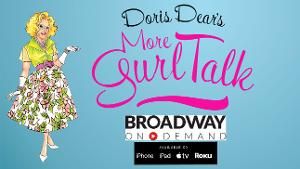 Doris Dear's MORE Gurl Talk Begins Streaming This Week  Image