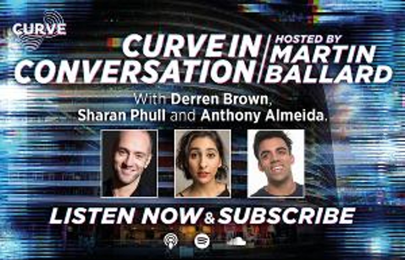 New CURVE IN CONVERSATION Podcast Now Live  Image