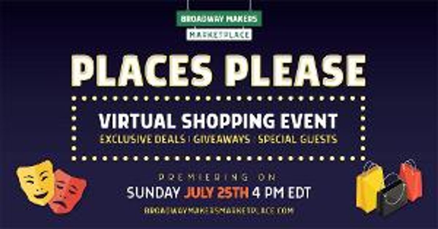 Vendors & Fans Unite for PLACES PLEASE! BROADWAY'S BACK Virtual Shopping Celebration  Image