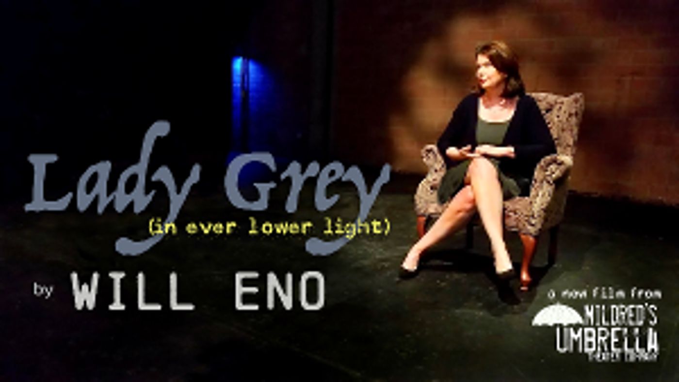 ildred's Umbrella Theater Will Present LADY GREY Next Month  Image