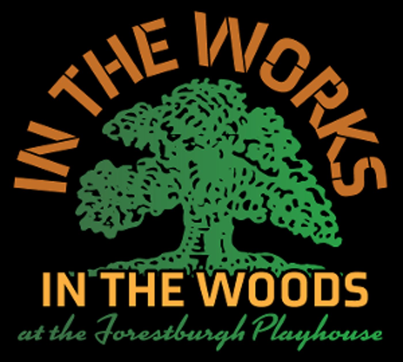 Forestburgh Playhouse Announces IN THE WORKS~IN THE WOODS Arts Festival  Image