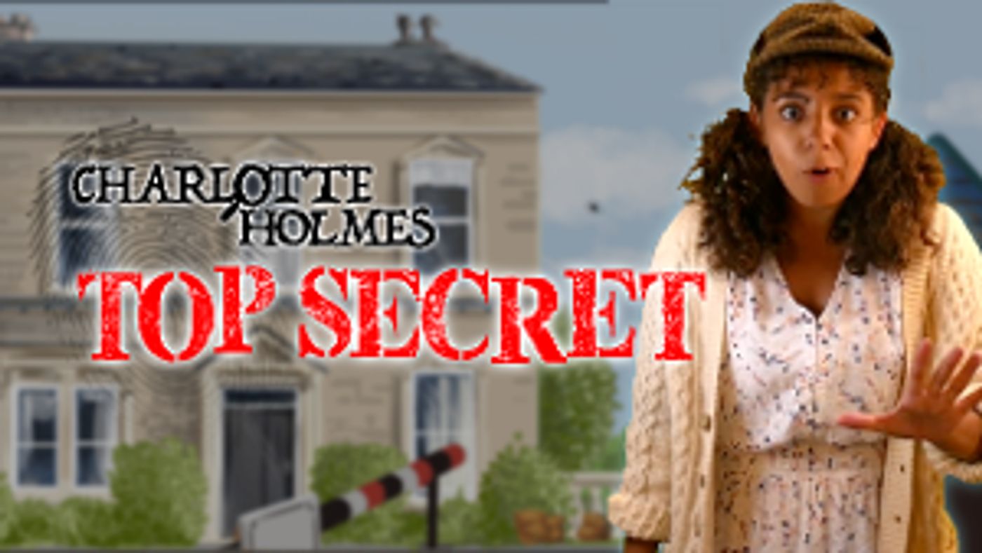The Big Tiny Presents CHARLOTTE HOLMES: TOP SECRET  Image