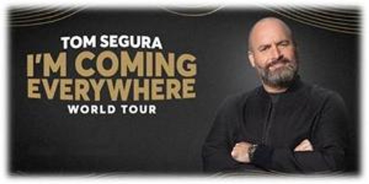 Tom Segura to Bring I'M COMING EVERYWHERE – WORLD TOUR to the Aronoff Center  Image