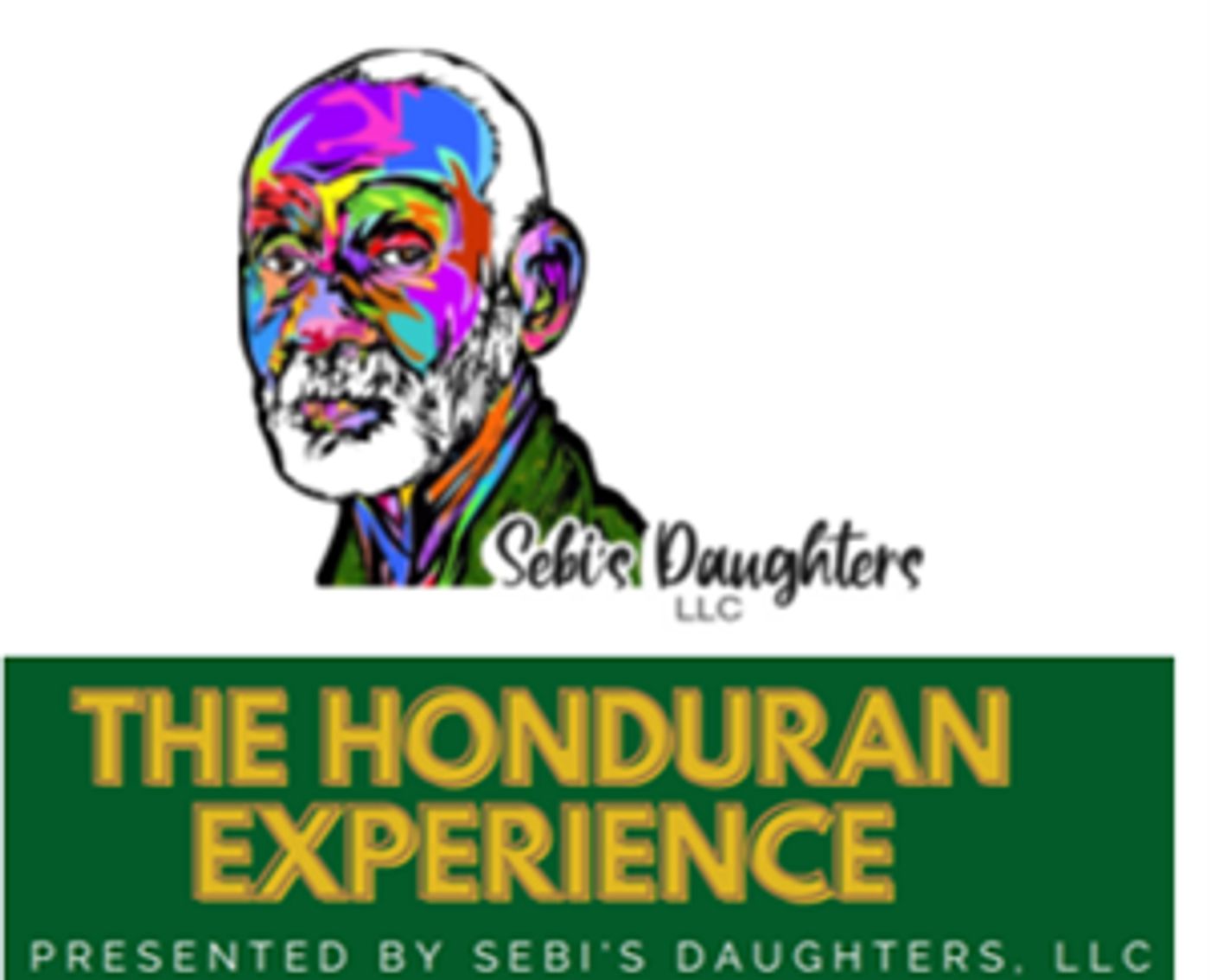 Sebi's Daughters Present THE HONDURAN EXPERIECE An Event To Honor The Legacy of Alfredo Bowman  Image