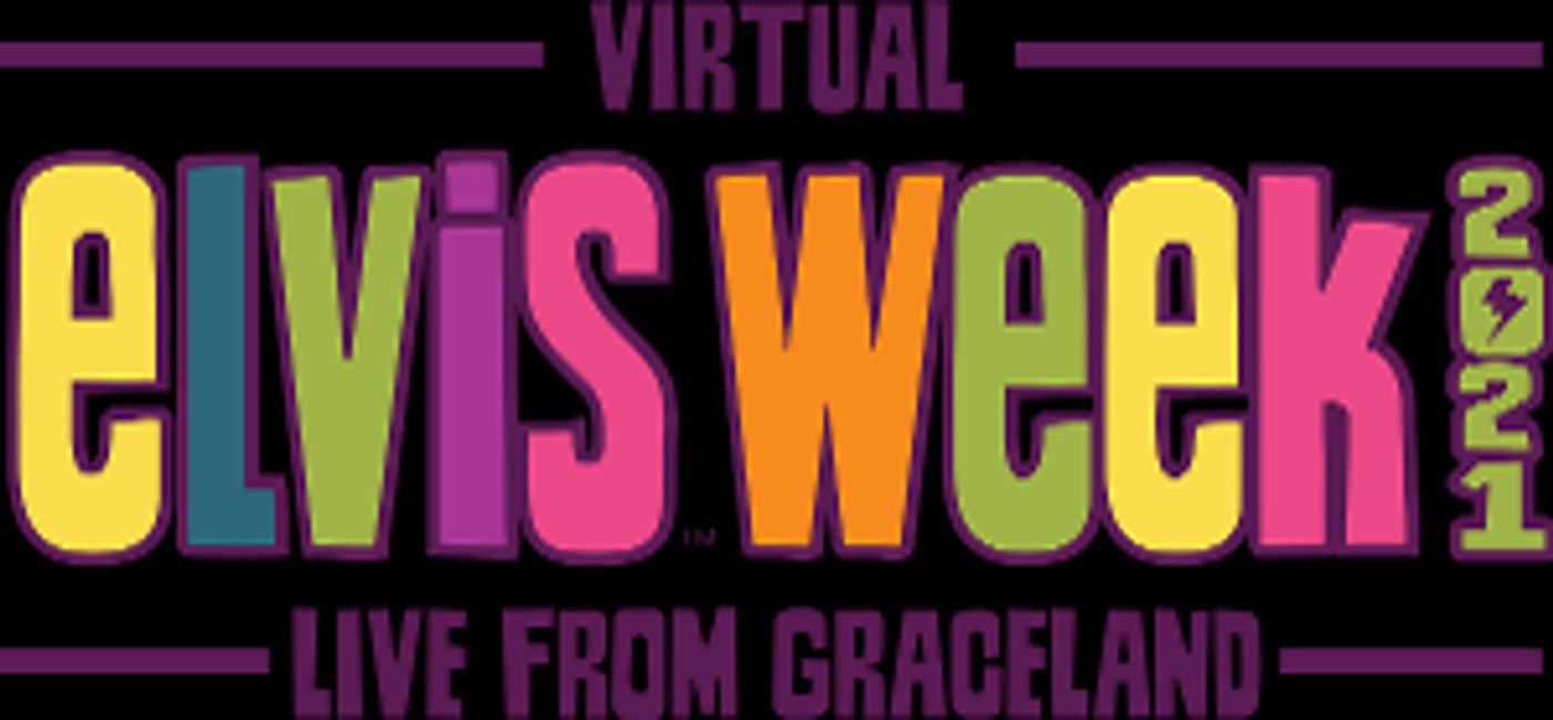Virtual ELVIS WEEK 2021 Live From Graceland Announced  Image