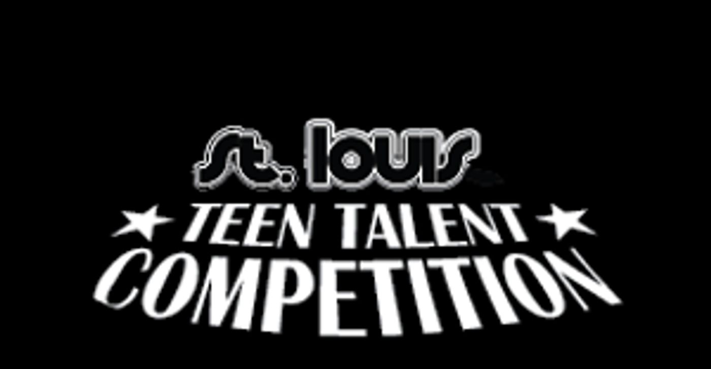 Entries Now Open For THE 12TH ANNUAL ST. LOUIS TEEN TALENT COMPETITION  Image