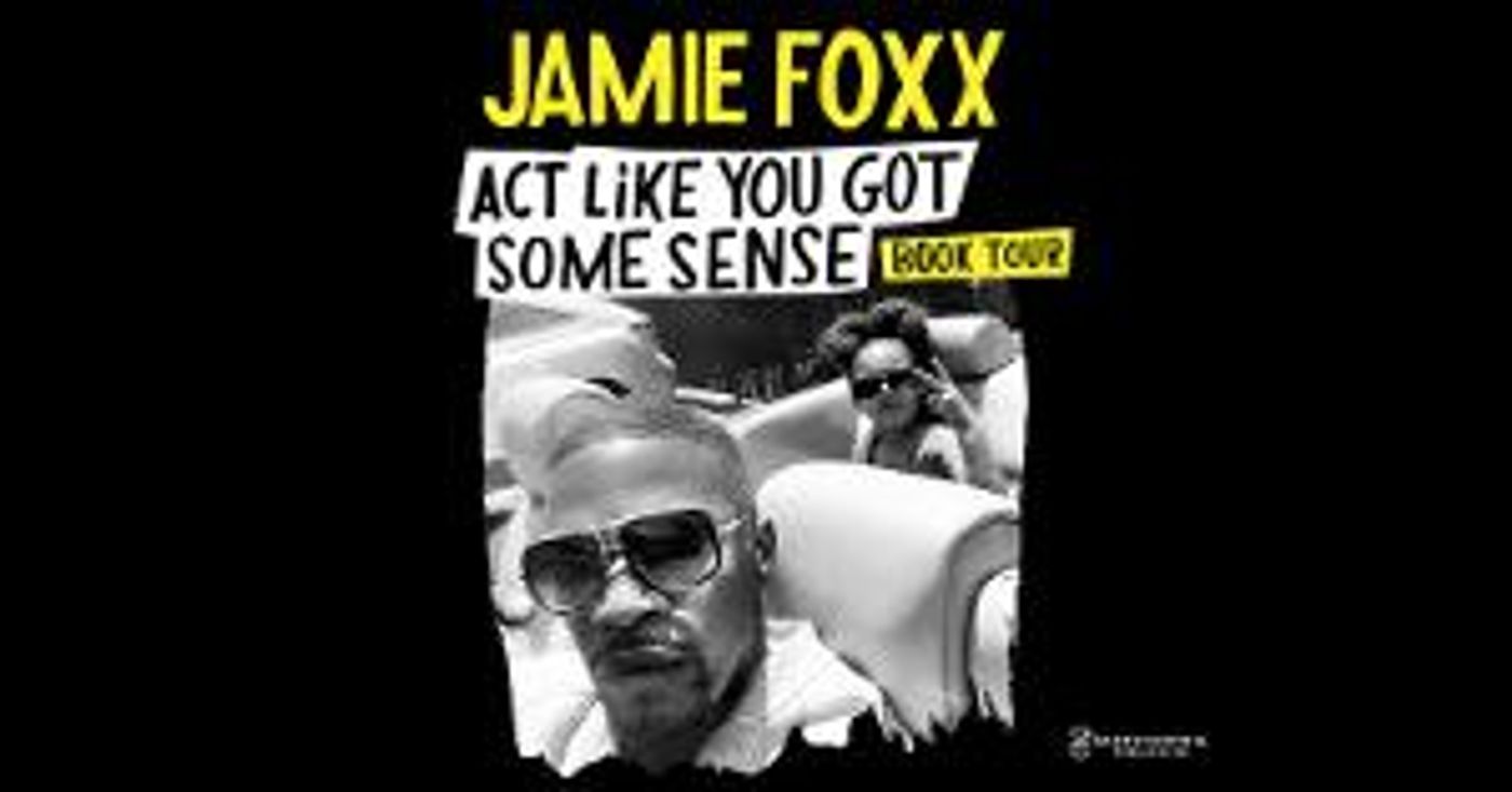 Jamie Foxx Announces “Act Like You Got Some Sense” Book Tour  Image