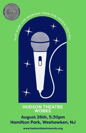 Hudson Theatre Works Will Present PLAY SLAM: Live Readings From its Virtual Festival  Image