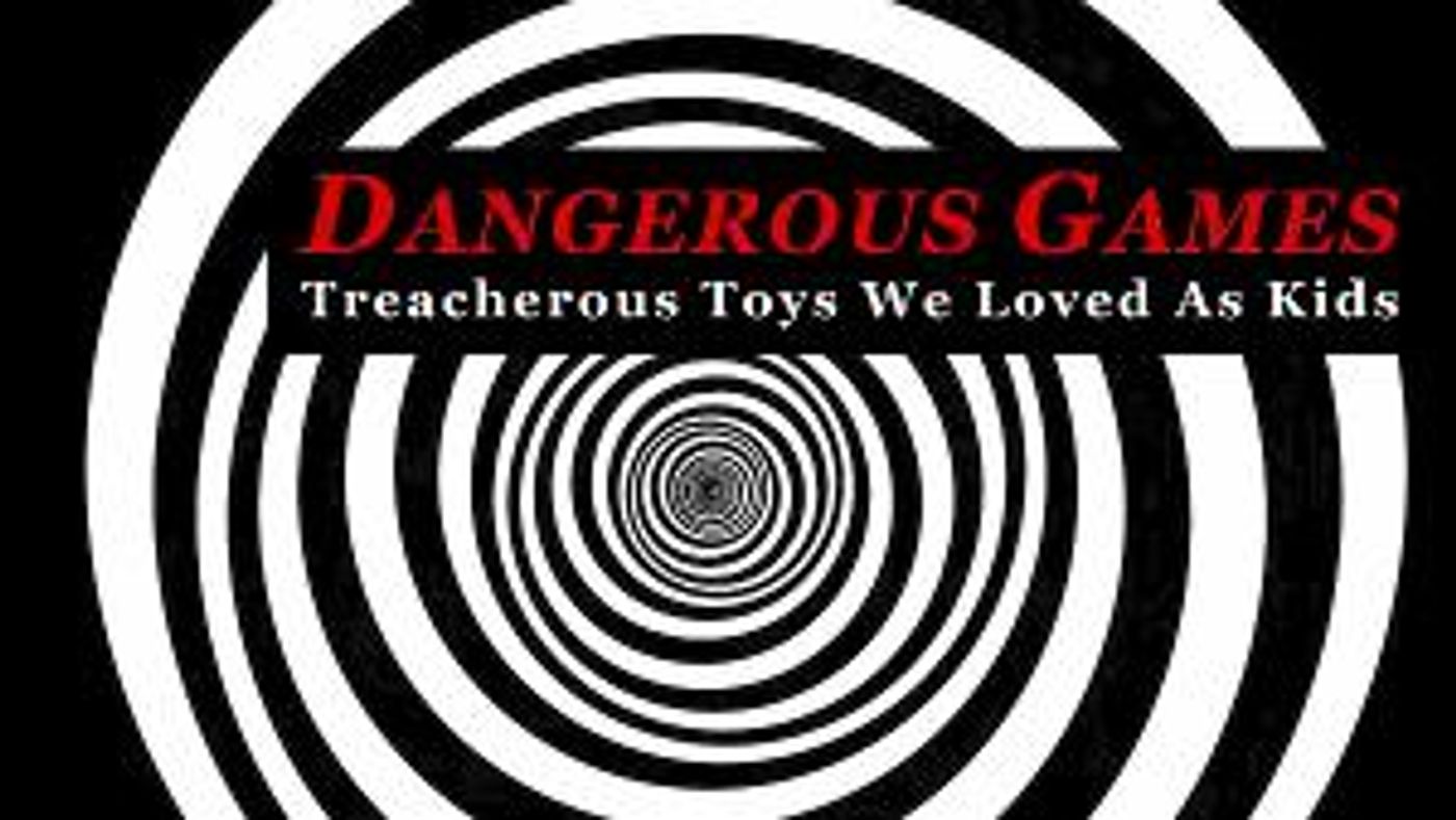 Napa Valley Museum Announces The Opening Of The Original Exhibit: 'Dangerous Games: Treacherous Toys We Loved As Kids'  Image