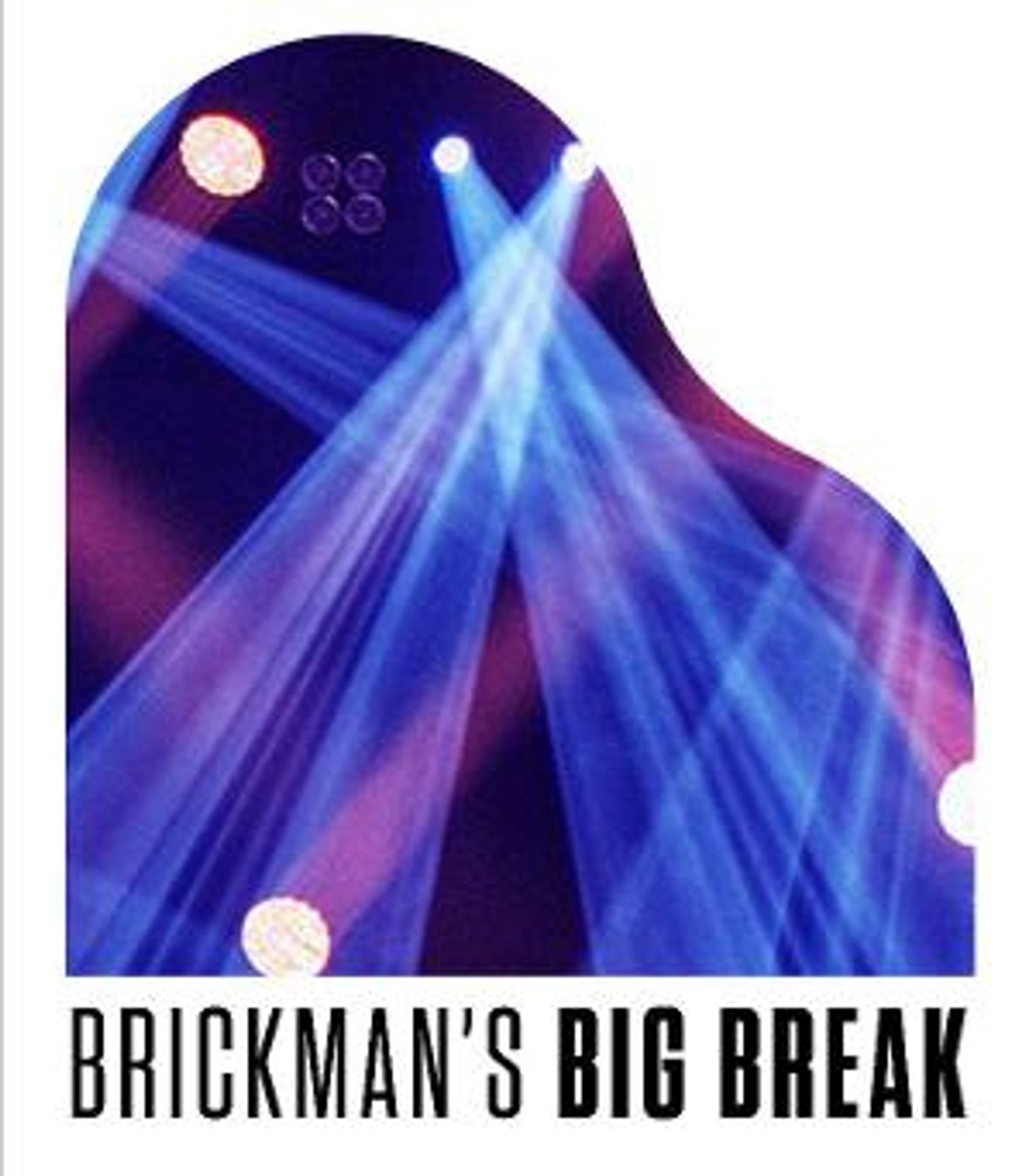 BRICKMAN'S BIG BREAK Talent Search Extends Deadline & Announces Prizes  Image