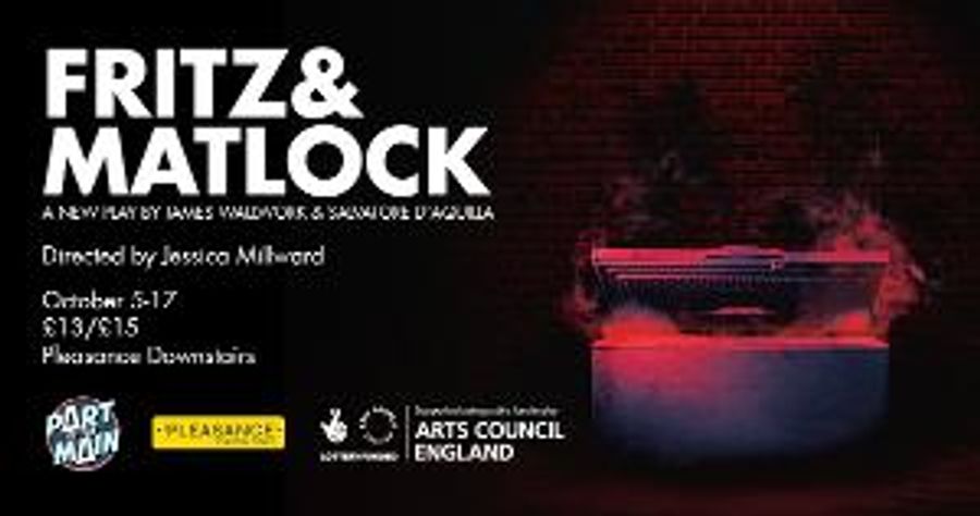 FRITZ AND MATLOCK Comes To The Pleasance Theatre London Image