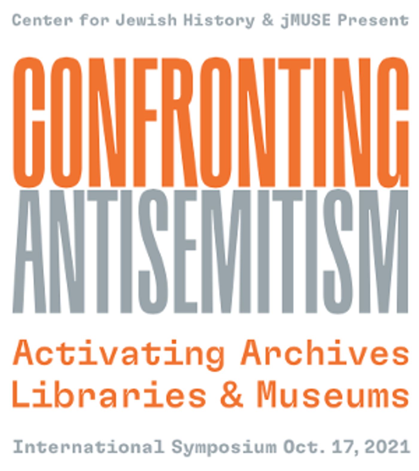 CONFRONTING ANTISEMITISM International Symposium Announced, October 17 CONFRONTING ANTISEMITISM International Symposium Announced, October 17 Image