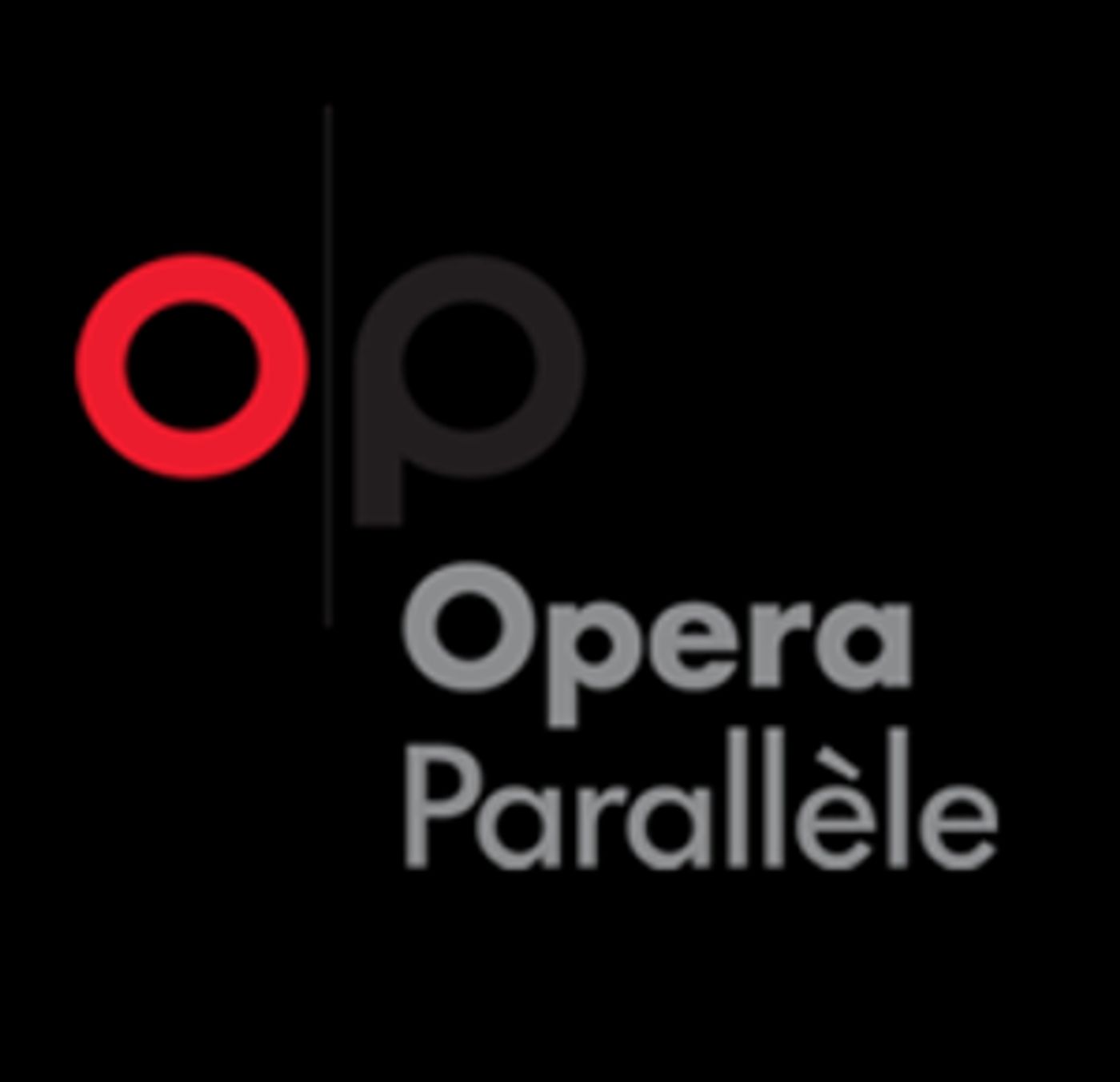 Opera Parallele Announces 2021-22 Season  Image