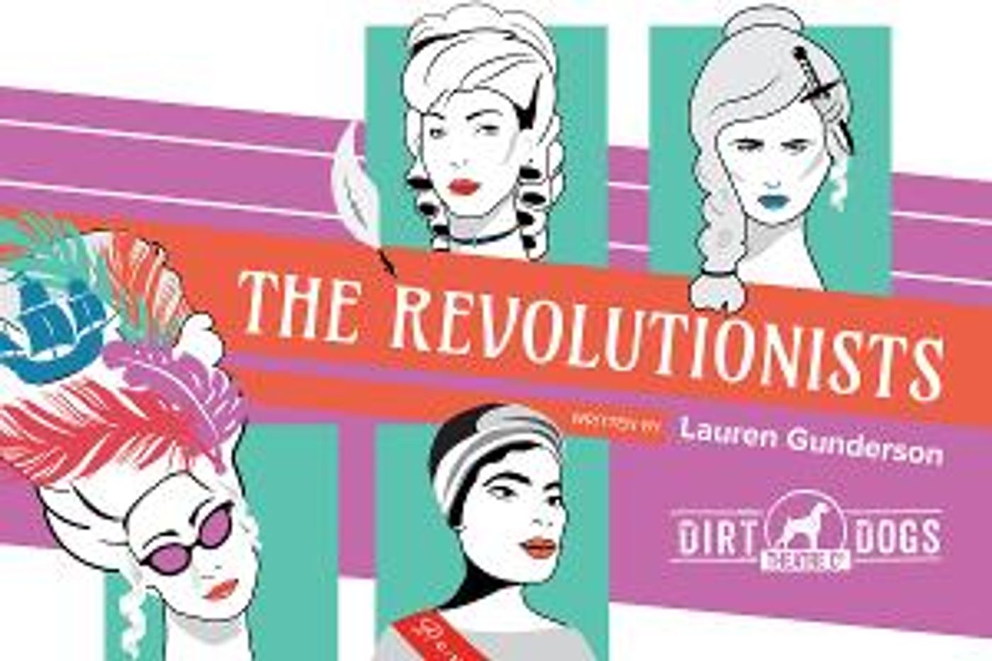 Dirt Dogs Theatre Co. Presents THE REVOLUTIONISTS  Image