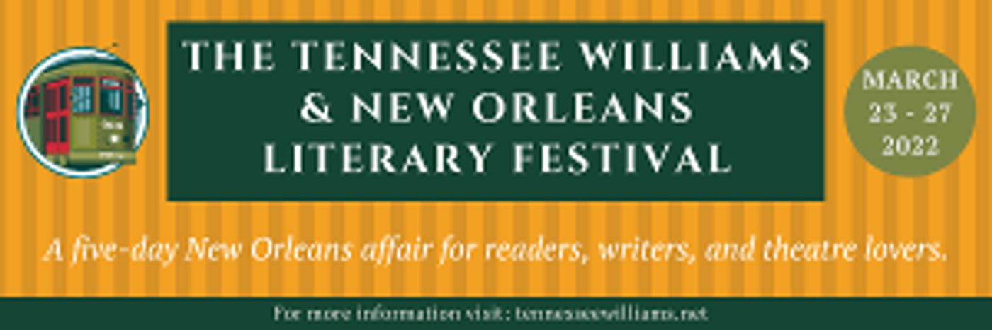 The Tennessee Williams & New Orleans Literary Festival Now Accepting Applications  Image