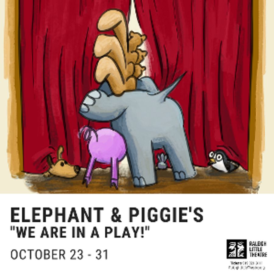 ELEPHANT & PIGGIE'S WE ARE IN A PLAY! Opens Later This Month at Raleigh Little Theatre Image