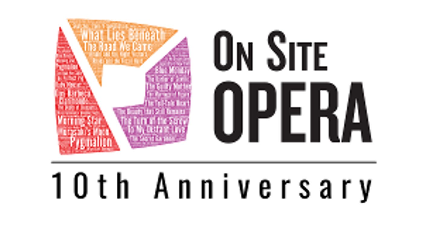 On Site Opera Celebrates Tenth Anniversary Season  Image