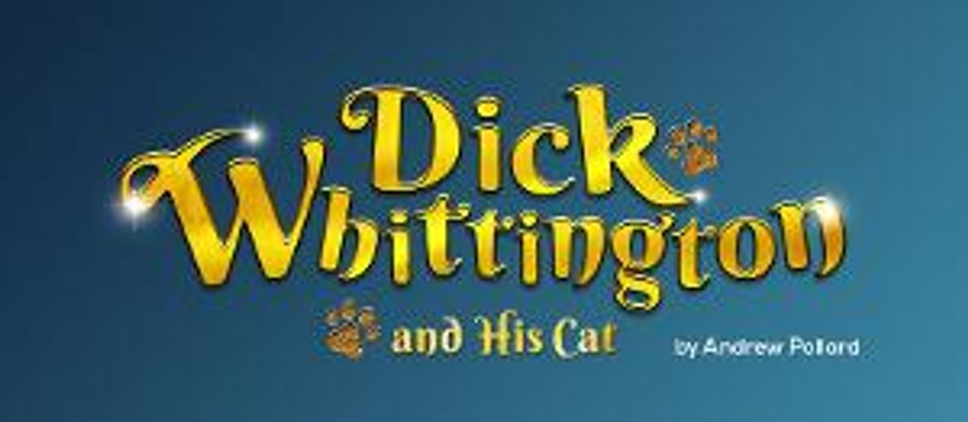 DICK WHITTINGTON AND HIS CAT Will Be Performed at Watford Palace Theatre  Image