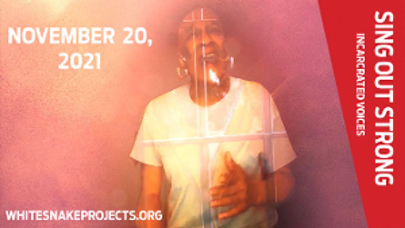 SING OUT STRONG: INCARCERATED VOICES Announced From White Snake Projects  Image