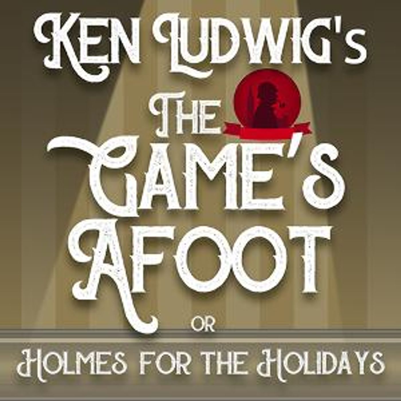 The Group Rep Presents Ken Ludwig's THE GAME'S AFOOT (or HOLMES FOR THE HOLIDAYS)  Image