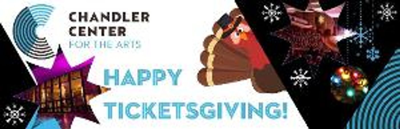Chandler Center For The Arts Announces Ticket Deals For 'Ticketsgiving'  Image
