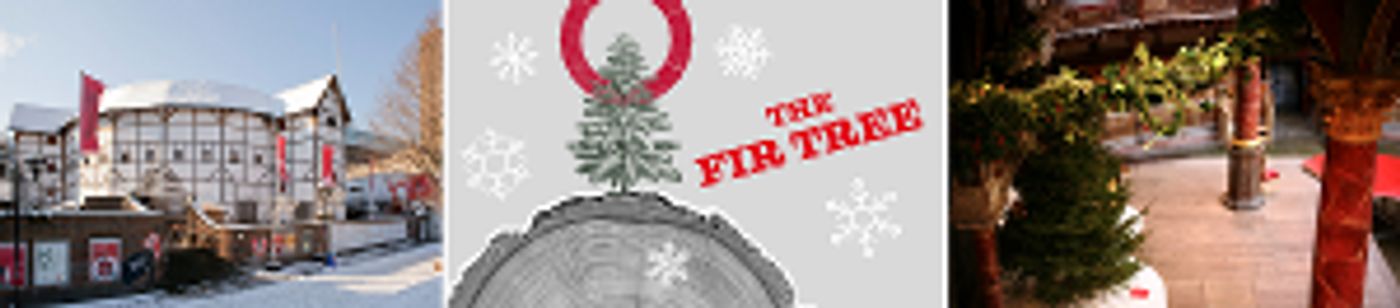 THE FIR TREE Comes to Shakespeare's Globe This Holiday Season  Image