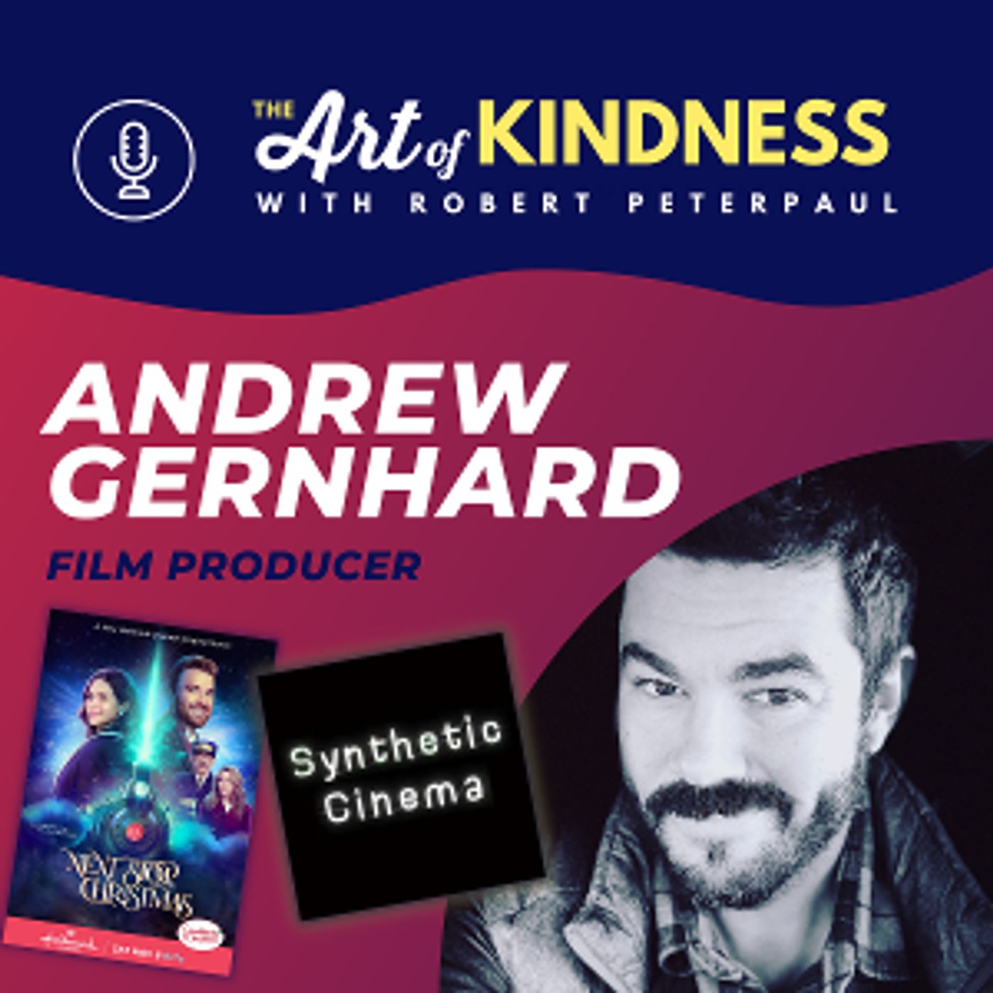 LISTEN: Hallmark Movie Producer Andrew Gernhard Joins Robert Peterpaul On Art Of Kindness  Image