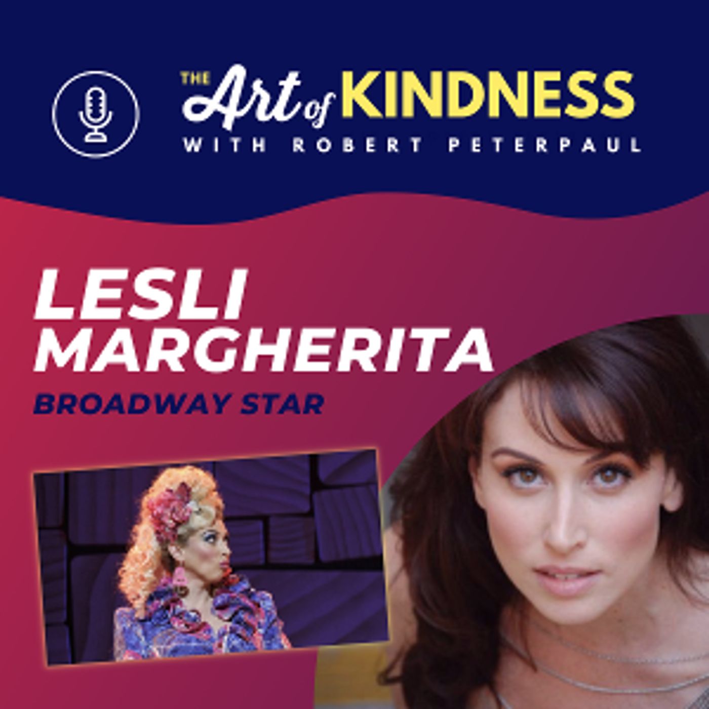 LISTEN: Lesli Margherita Joins Robert Peterpaul On THE ART OF KINDNESS Season Finale  Image