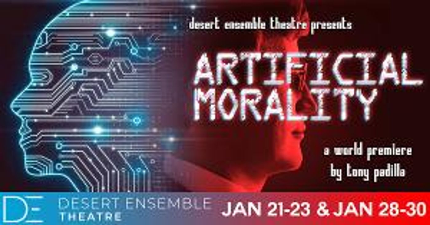 World Premiere of ARTIFICIAL MORALITY Comes to Desert Ensemble Theatre  Image