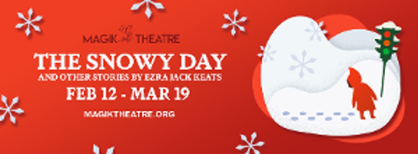 Magik Theatre's THE SNOWY DAY Opens February 12  Image