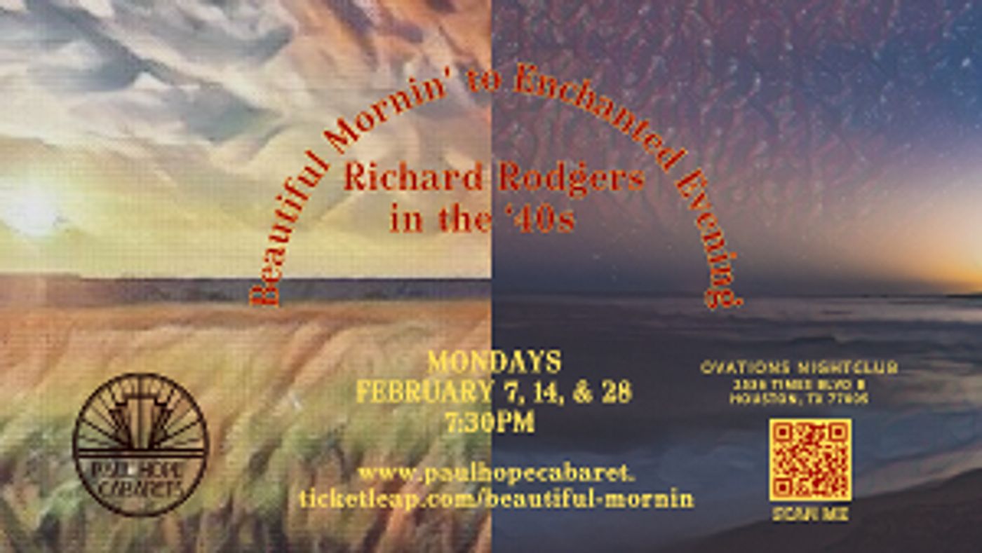 Paul Hope Cabaret Presents BEAUTIFUL MORNIN' TO ENCHANTED EVENING: Richard Rodgers in the 40s at Ovations  Image