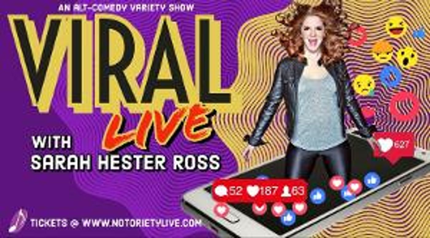 VIRAL LIVE WITH SARAH HESTER ROSS To Debut At Notoriety Live, February 10  Image