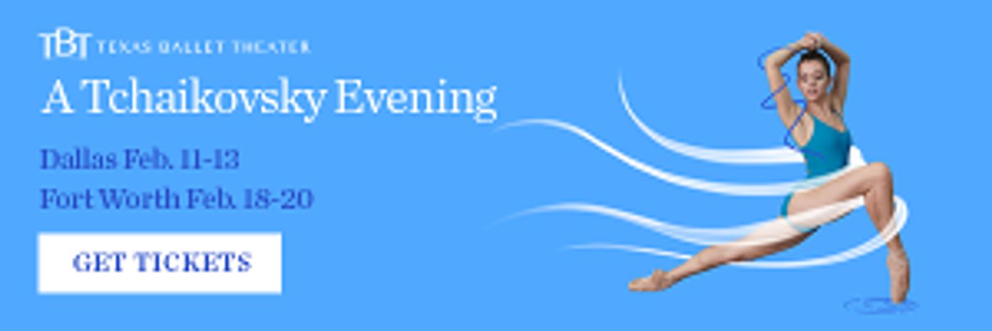 Texas Ballet Theater Presents Time-Honored And Brand New Ballets In Next Production  Image