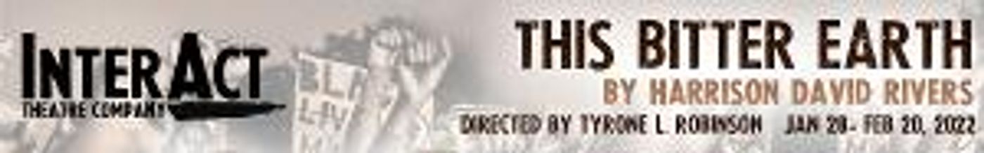 Interact Theatre Company Returns with THIS BITTER EARTH  Image