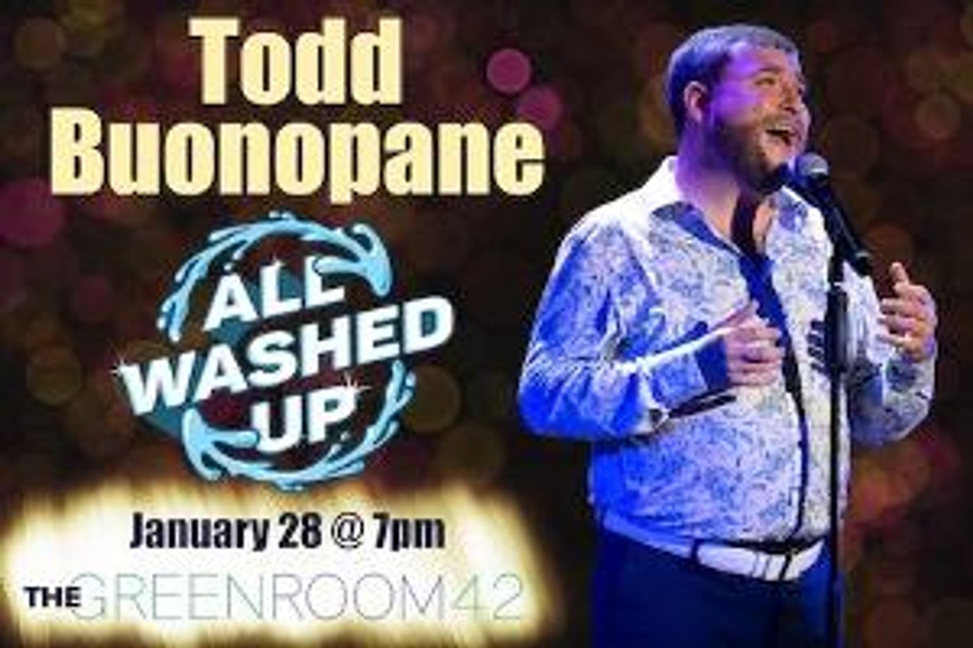 TODD BUONOPANE: ALL WASHED UP Announced At The Green Room 42  Image