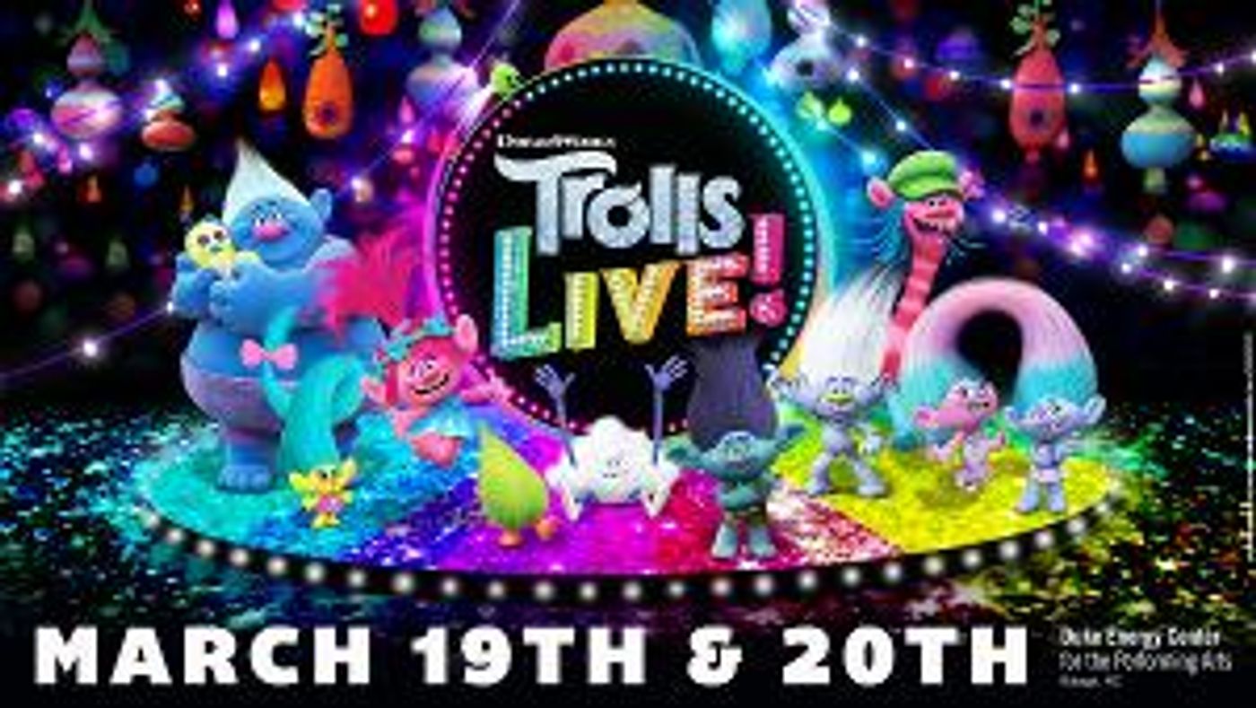 TROLLS LIVE! Tour Coming To The Duke Energy Center, March 19-20  Image