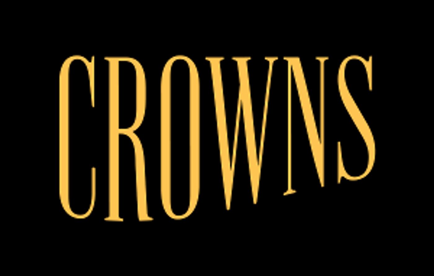 Theatre Companies Partner To Bring CROWNS To Harrisburg  Image