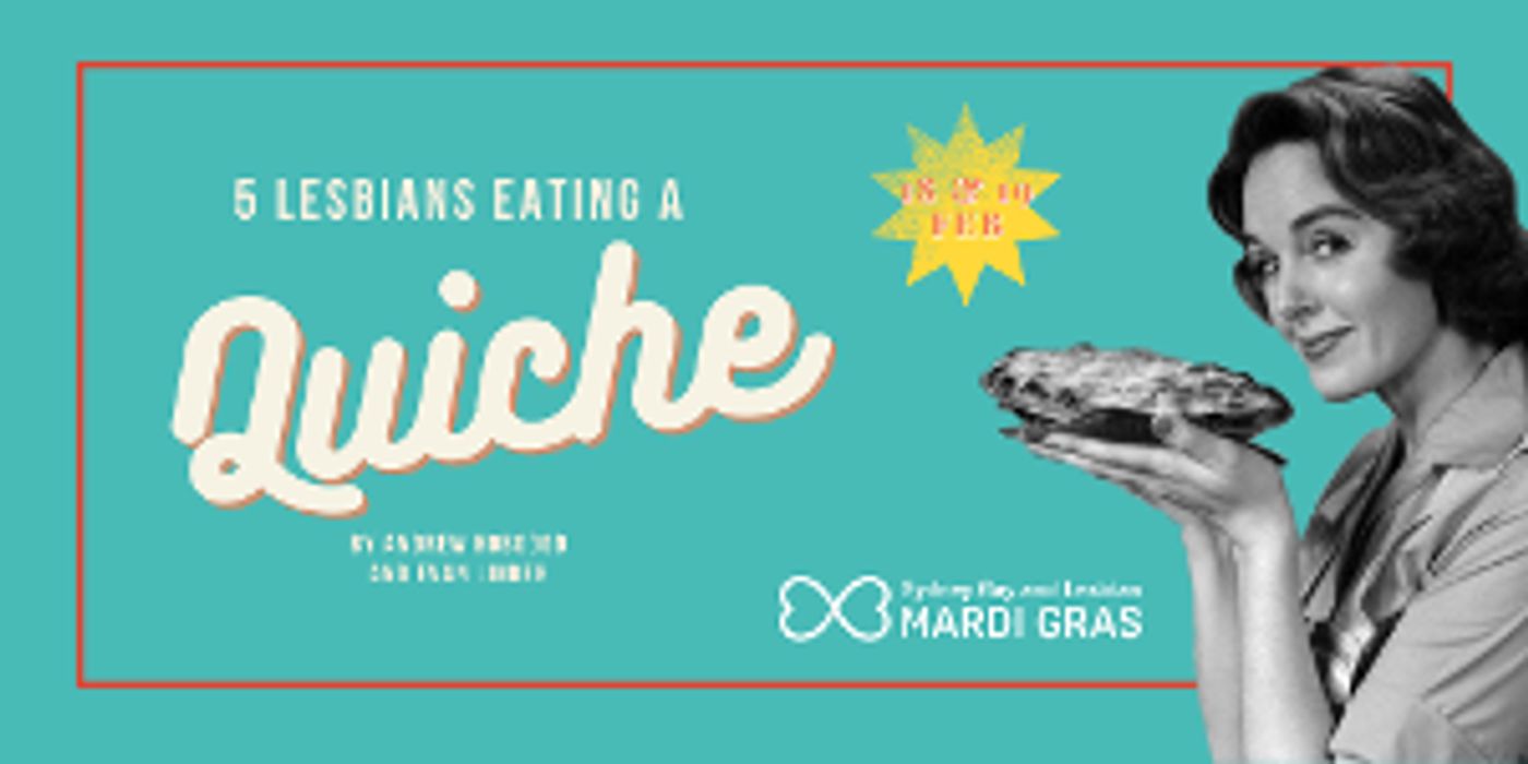 5 LESBIANS EATING A QUICHE Returns To The Stage Following 2021 Sold Out Season  Image