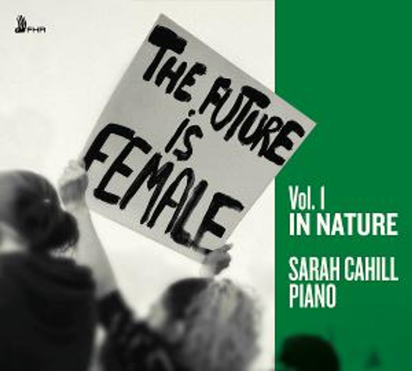 Pianist Sarah Cahill's THE FUTURE IS FEMALE, IN NATURE First Of Three Volumes Out March 4  Image