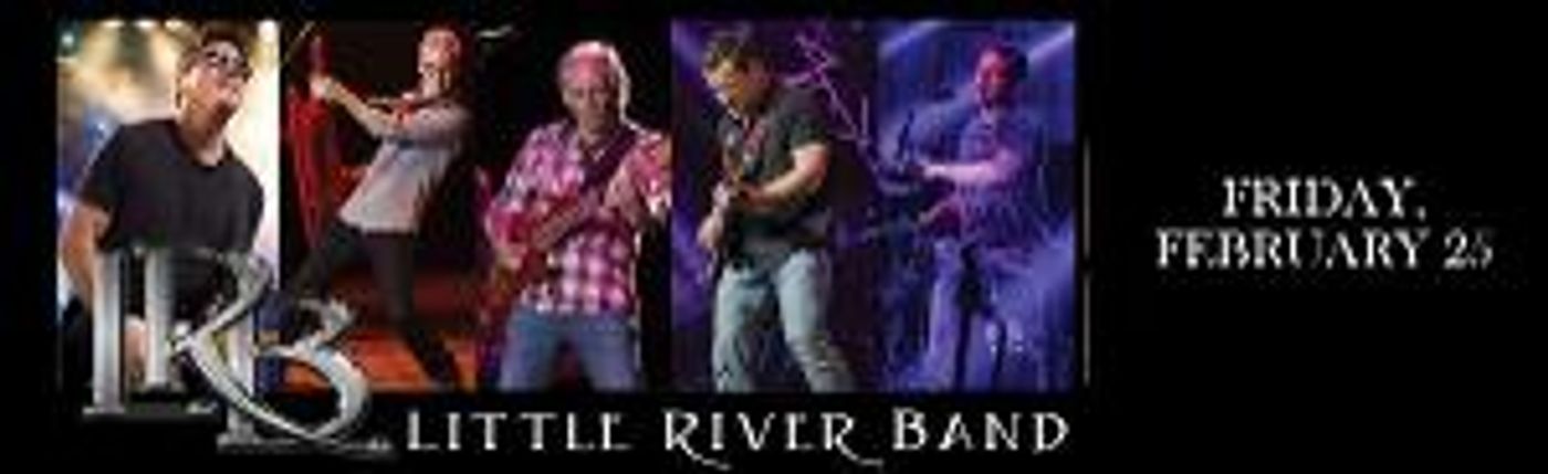 LITTLE RIVER BAND Announced At Patchogue Theatre  Image