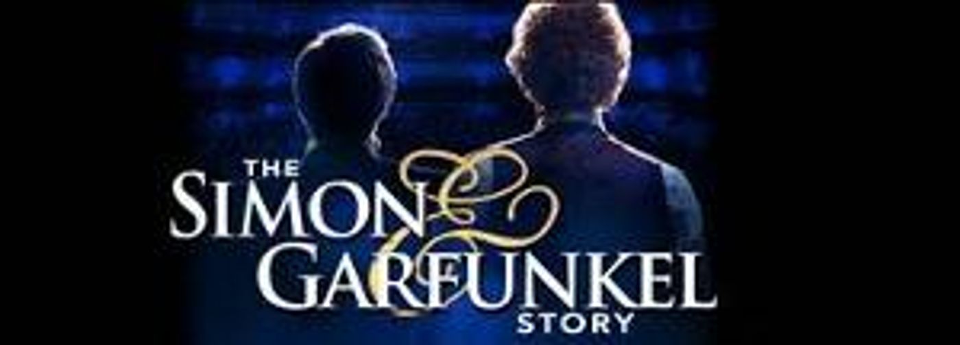 THE SIMON & GARFUNKEL STORY Comes to the Times-Union Center This Weekend  Image
