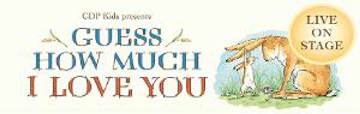 GUESS HOW MUCH I LOVE YOU Comes to the Glen Street Theatre  Image