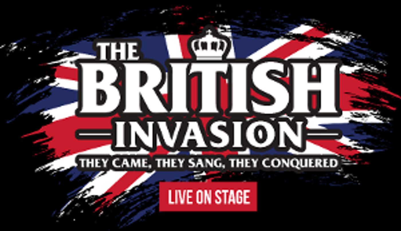 THE BRITISH INVASION - LIVE ON-STAGE Rocks State Theatre On February 25  Image