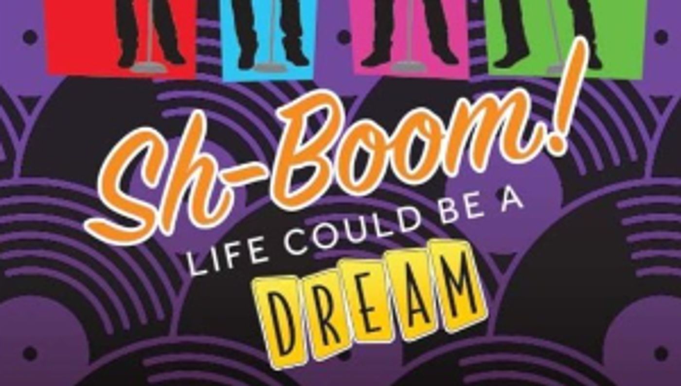 SH-BOOM! LIFE COULD BE A DREAM Comes to the Wick Theatre in March  Image