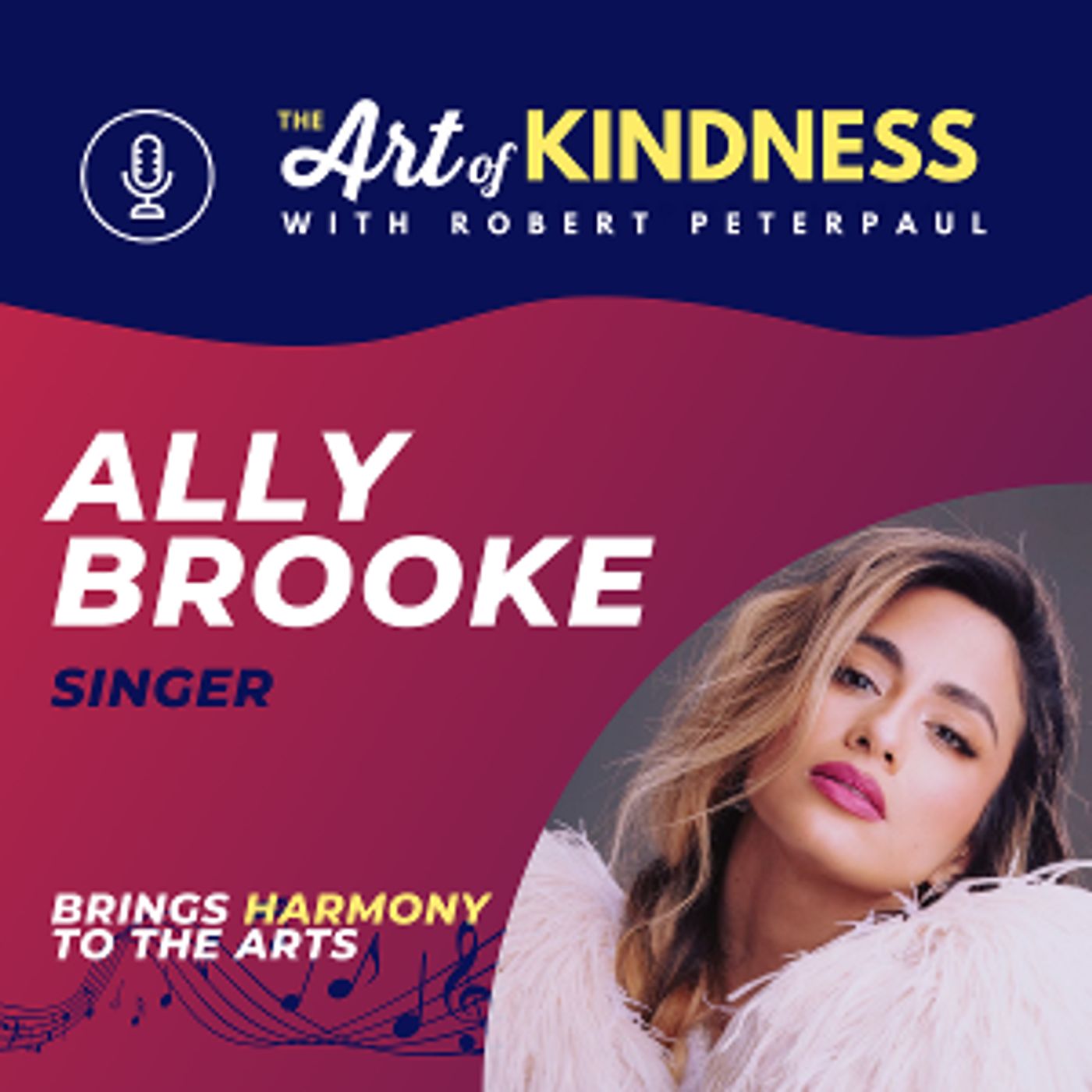 LISTEN: Ally Brooke Joins Robert Peterpaul On Art Of Kindness Podcast  Image